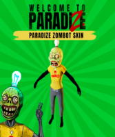 Welcome to ParadiZe - ParadiZe Zombot Skin (DLC)