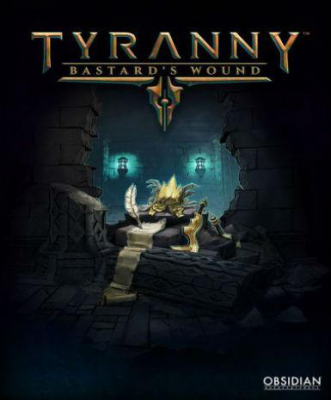 Tyranny: Bastard's Wound