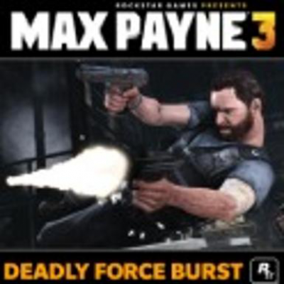Max Payne 3 - Deadly Force Burst (DLC)