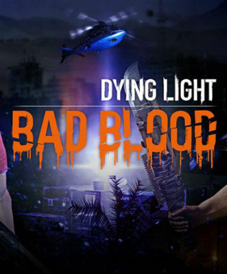 Dying Light - Bad Blood (DLC)