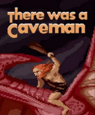 There Was a Caveman