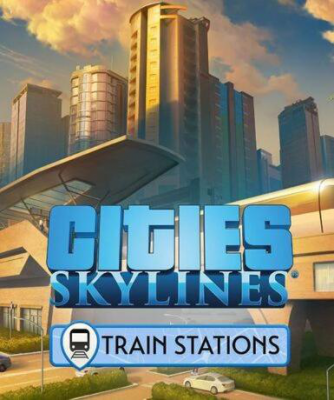 Cities: Skylines - Content Creator Pack: Train Stations (DLC)