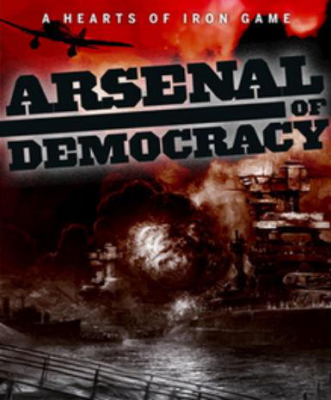 Arsenal of Democracy: A Hearts of Iron Game